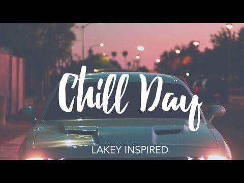 LAKEY INSPIRED - Chill Day (1 Hour Loop)