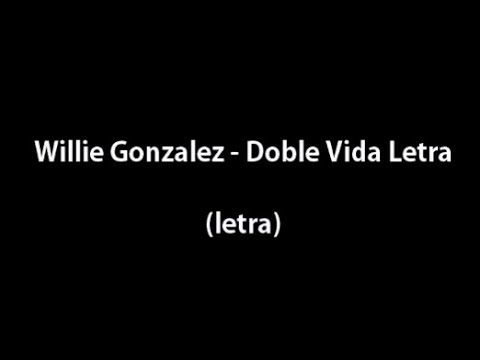 Doble Vida - Willie González