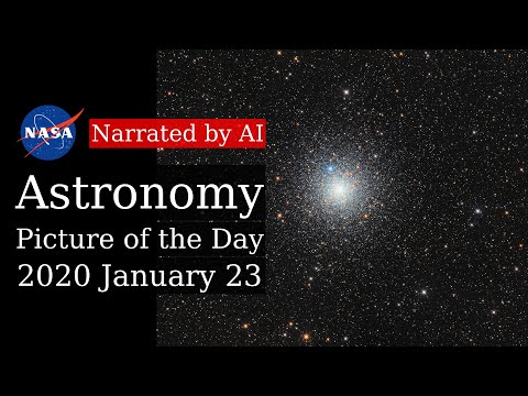 APOD: 2020-01-23 - Globular Star Cluster NGC 6752 (Narrated by Joanna)