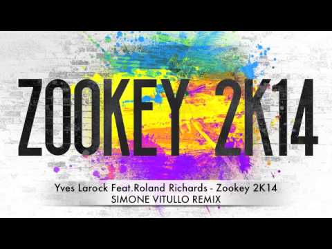 Yves Larock Feat.Roland Richards - Zookey 2K14 (Simone Vitullo Remix)