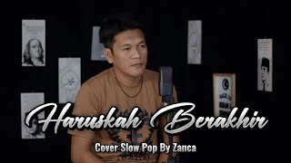 Download lagu HARUSKAH BERAKHIR - Cover Zanca mp3 Download lagu HARUSKAH BERAKHIR - Cover Zanca mp3