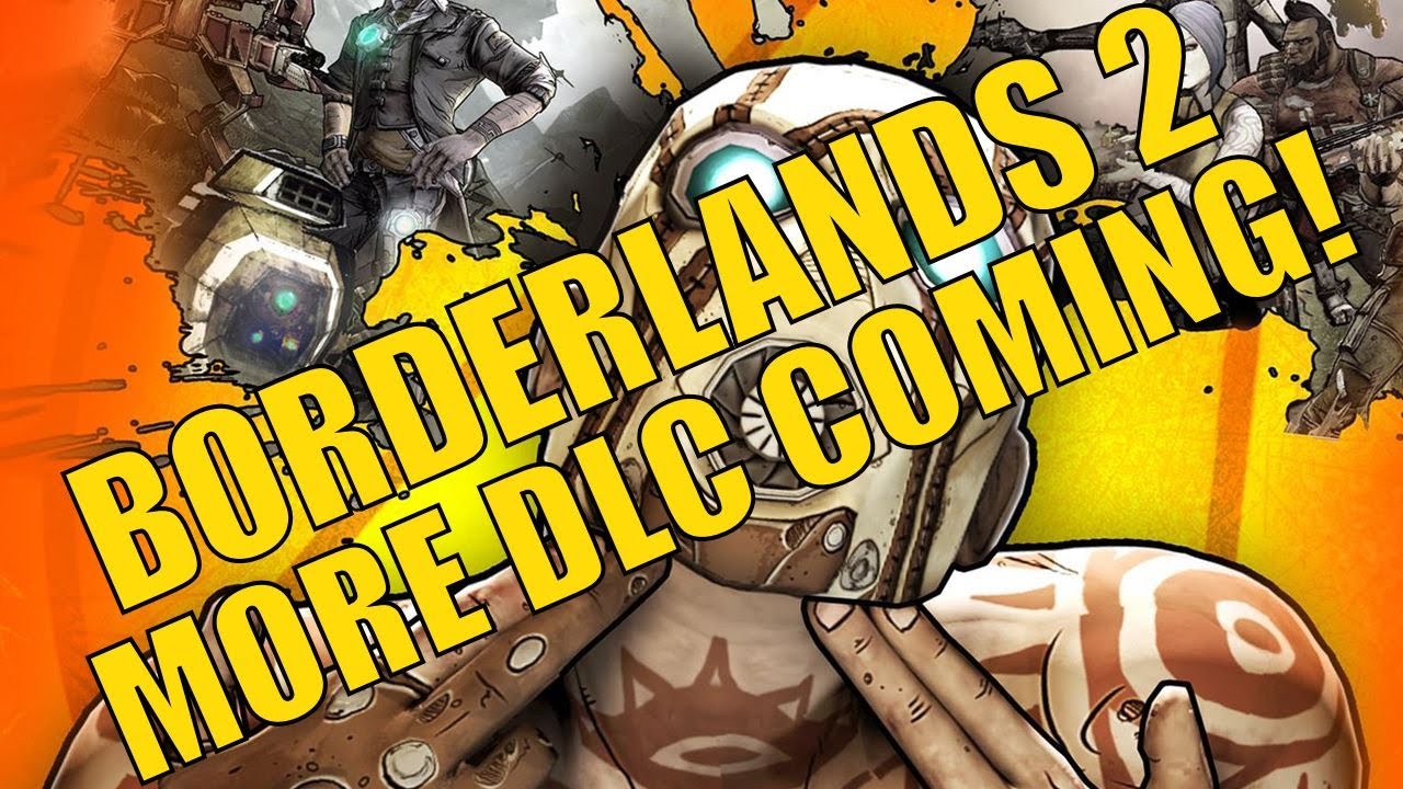 Borderlands 2 | MORE DLC? WILD SPECULATION...BEGIN!