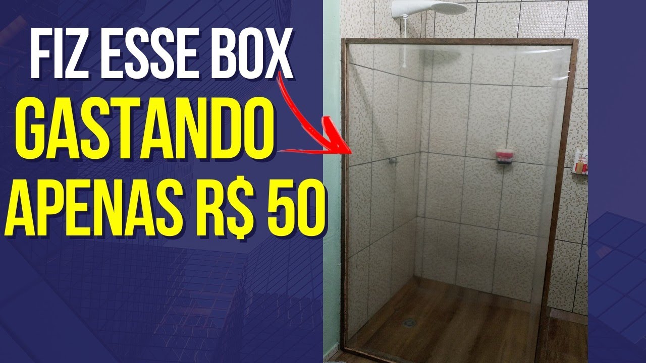 Como fazer Box de banheiro com R$ 50 | Economizei mais de R$ 500