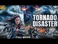 TORNADO DISASTER Full Hollywood Action Adventure Movie English Movie Free Movies