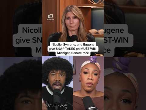 Nicolle, Symone, and Eugene give SNAP TAKES on MUST-WIN Michigan Senate race