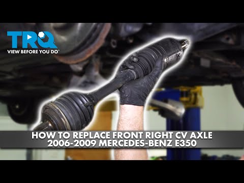 How to Replace Front Right CV Axle 2006-2009 Mercedes Benz E350