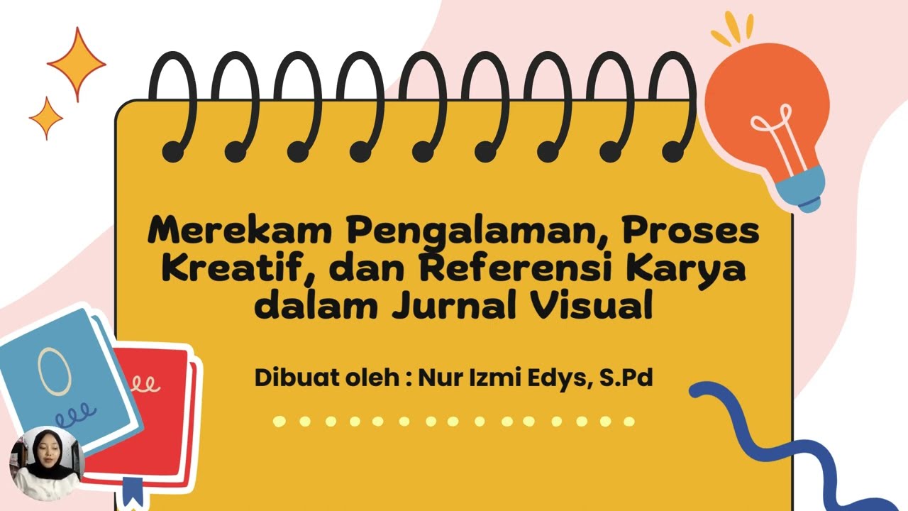 Seni Rupa Fse E   Unit 6  Merekam Pengalaman, Proses Kreatif, dan Referensi Karya dalam Jurnal Visua