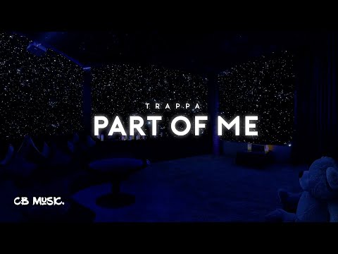 Trappa - Part Of Me (Official Lyrics Video) - Part I