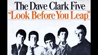 The Dave Clark Five   &quot;Look Before You Leap&quot;  Stereo
