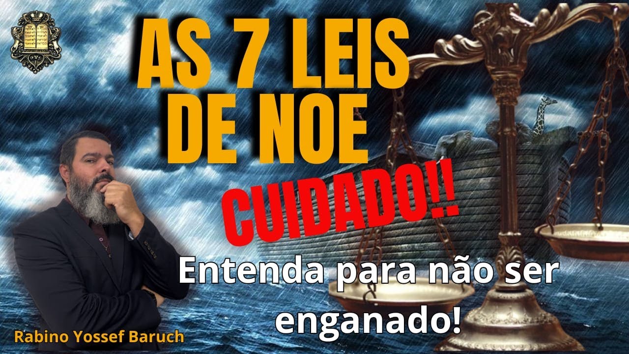 As Sete Leis de Noé - veja que grande Perigo!