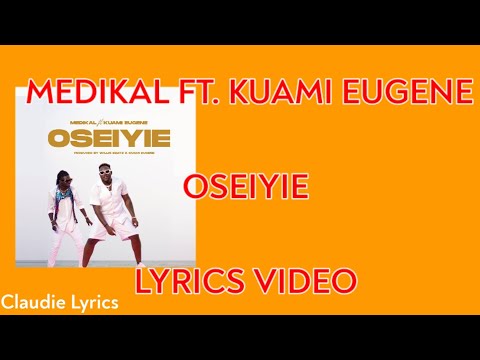 Medikal ft Kuami Eugene - Oseiyie (Lyrics Video)