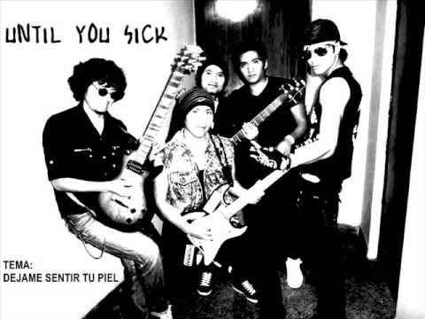 DEJAME SENTIR TU PIEL   until you sick