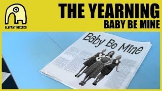 THE YEARNING - Baby Be Mine [Official]