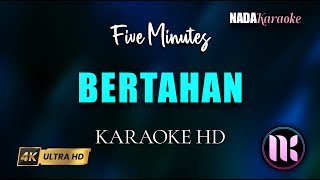 Download lagu Bertahan Karaoke - Five Minutes mp3 Download lagu Bertahan Karaoke - Five Minutes mp3