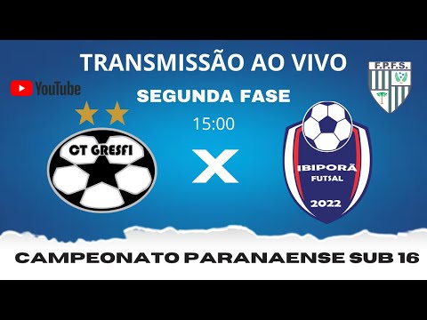 CT GRESFI X IBIPORÃ FUTSAL - CAMPEONATO PARANAENSE SUB 16 - SEGUNDA FASE