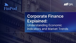Understanding Economic Indicators and Market Trends | Corporate Financ
