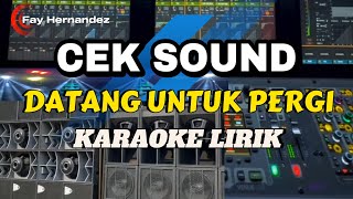 Download lagu CEK SOUND DANGDUT BASS GLER CLARITY COCOK UNTUK HAJATAN [ DATANG UNTUK PERGI KARAOKE ] LIRIK mp3
