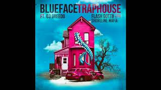 Blueface - Traphouse (feat. 03 Greedo, Shoreline Mafia &amp; Flash Gotti) (Official Audio)