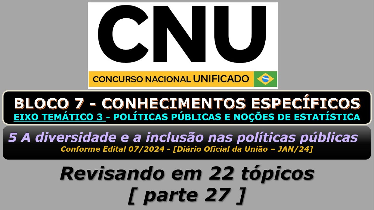 A diversidade e a inclusão nas políticas públicas - [CNU - Bloco 7 - Eixo Temático 3]