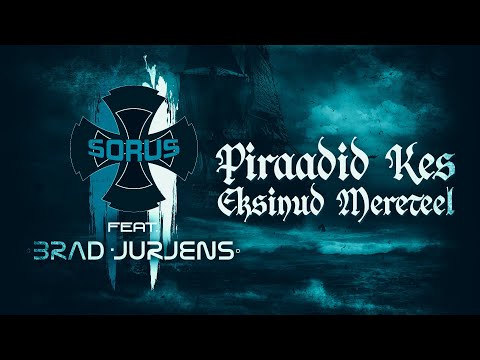 Sorus feat. Brad Jurjens - “Piraadid, kes eksinud mereteel”