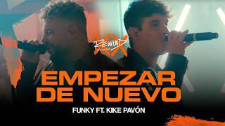 Empezar De Nuevo 🔥 | Funky Ft. @KikePavonOficial #Rewind (Video Oficial)