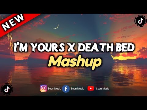 I'm Yours x Death Bed - Jason Mraz & Powfu (Mashup)