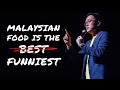 Malaysian Food Is The Funniest - Brian Tan