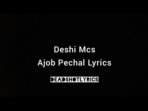 Deshi Mcs - Ajob Pechal Lyrics