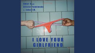 Omar S - I Love Your Girlfriend (Long Mix) video
