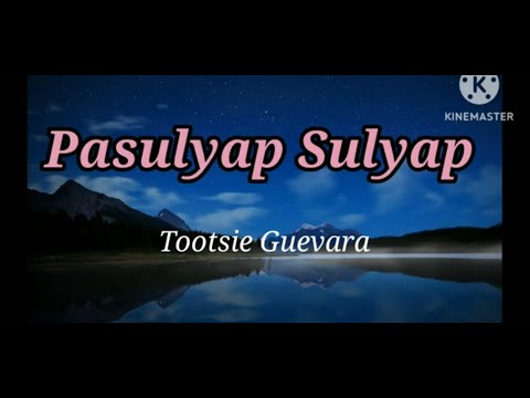 Pasulyap Sulyap - Tootsie Guevara (Lyrics)| LyricsVids