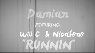 Damian feat. Will c & Nicafene - Runnin (Official video) Shot By: VividVizionz