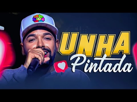 UNHA PINTADA 2024 - UNHA PINTADA JANEIRO 2025 - 10 MÚSICAS NOVAS - SÓ O BAGAÇO - CD 100% ATUALIZADO
