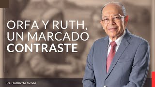 Orpah and Ruth, a stark contrast | Ps. Humberto Henao