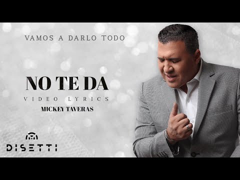Mickey Taveras - No Te Da (Official Lyric Video)