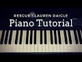 Rescue - Lauren Daigle (Piano Tutorial) || Kimberly Rose