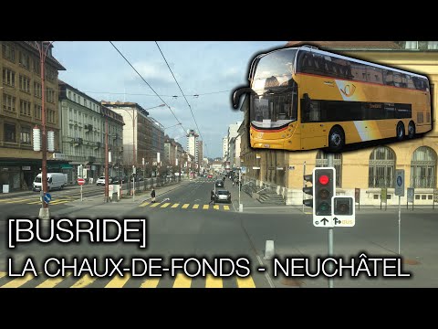 [BUSRIDE][4K] La Chaux-de-Fonds - Neuchâtel – Mars 2021 (Version hiver)