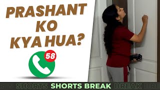 प्रशांत को आखिर हुआ क्या है? 🤔 Kaamwali Bai - Part 33 #Shorts #Shortsbreak #takeabreak
