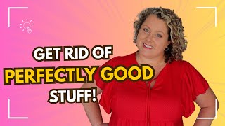 Crack the Decluttering Code! Get Rid of Perfectly Good Stuff