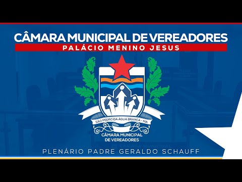 Câmara Municipal de Vereadores de São Pedro da Água Branca/MA - Sessão Ordinária 024/2025