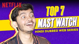 @BnfTV Top  7 HINDI DUBBED Web Series On Netflix | Netflix India