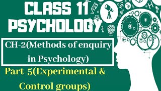 Class 11 Psychology NCERT (cbse) Chapter-2 || Part-5 (Experimental & Control Groups) || Text book