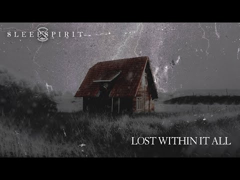 SLEEPSPIRIT - Lost Within it All Official Music Video