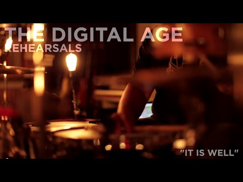 The Digital Age - Rehearsals - "It Is Well"