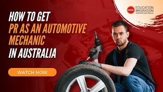 How to get permanent residency as an Automotive Mechanic - EMSA