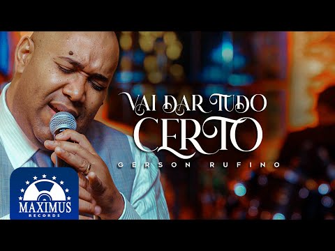 Vai Dar Tudo Certo - Gerson Rufino | DVD Novo Tempo, Nova História (Maximus Records)