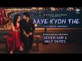 Aaye Kyon The Seven And A Half Dates Karan Wahi Surbhi Jyoti Simran Choudhary Love Song 2026