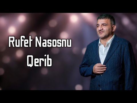 Rufet Nasosnu - Qərib 2024 (Yeni Rəsmi Music Klip)