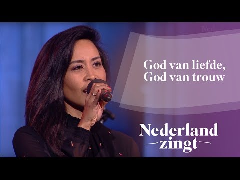 God van liefde, God van trouw - Nederland Zingt