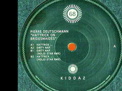 Pierre Deutschmann - Hattrick On Bridesmaids (Holgi Star Remix)