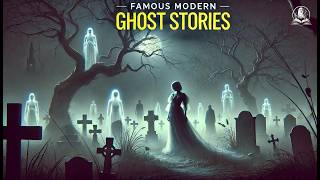Famous modern ghost stories chilling tales of the supernatural
